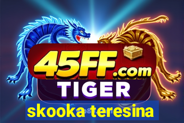 skooka teresina